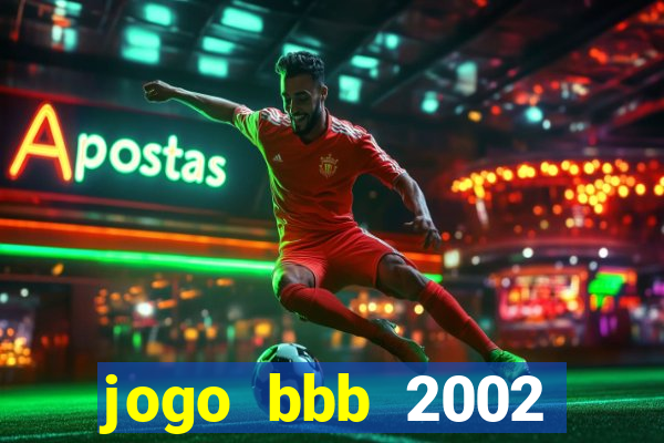 jogo bbb 2002 download android